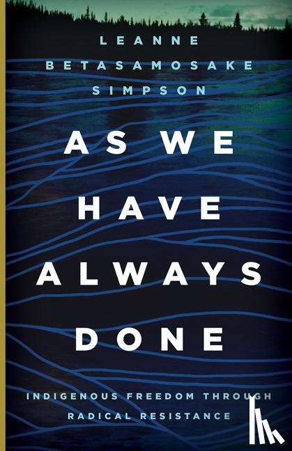 Simpson, Leanne Betasamosake - As We Have Always Done