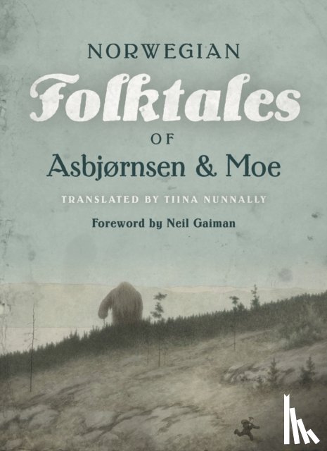 Asbjørnsen, Peter Christen, Moe, Jørgen - The Complete and Original Norwegian Folktales of Asbjørnsen and Moe