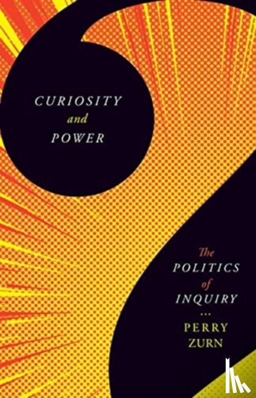 Zurn, Perry - Curiosity and Power