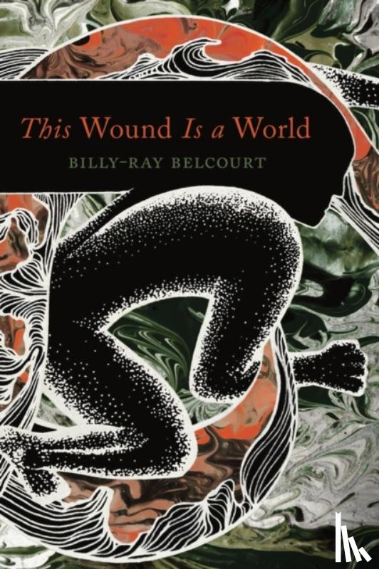 Belcourt, Billy-Ray - This Wound Is a World
