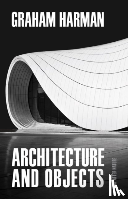 Harman, Graham - Architecture and Objects