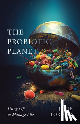 Lorimer, Jamie - The Probiotic Planet