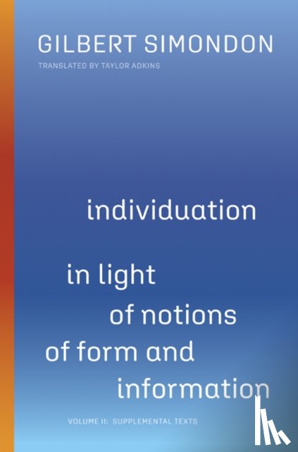 Simondon, Gilbert - Individuation in Light of Notions of Form and Information