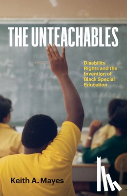 Mayes, Keith A. - The Unteachables