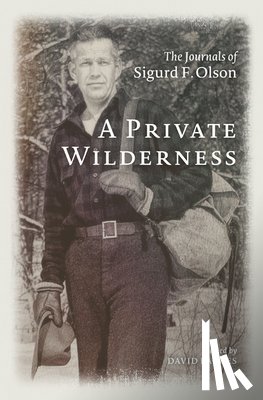 Olson, Sigurd F. - A Private Wilderness