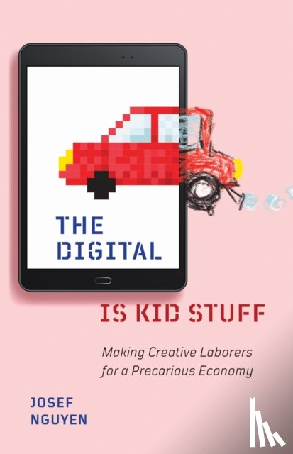 Nguyen, Josef - The Digital Is Kid Stuff