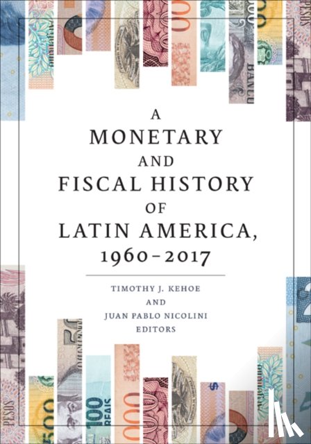  - A Monetary and Fiscal History of Latin America, 1960–2017