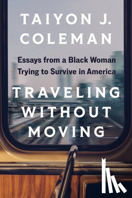 Coleman, Taiyon J. - Traveling without Moving