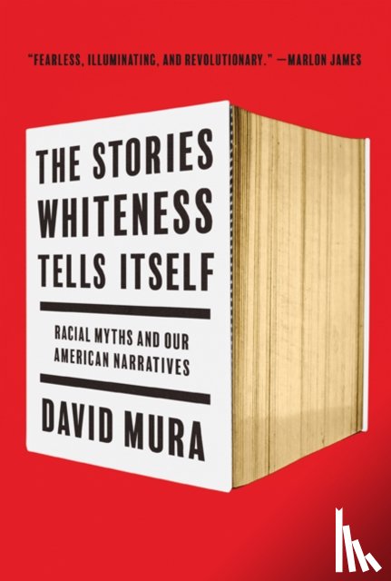 Mura, David - The Stories Whiteness Tells Itself