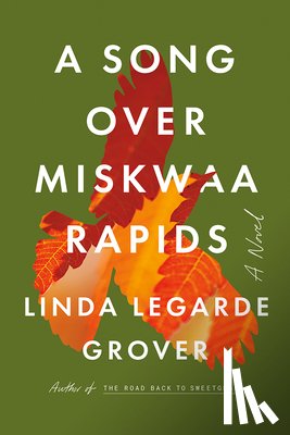 Grover, Linda LeGarde - A Song Over Miskwaa Rapids