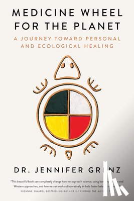 Grenz, Jennifer - Medicine Wheel for the Planet: A Journey Toward Personal and Ecological Healing