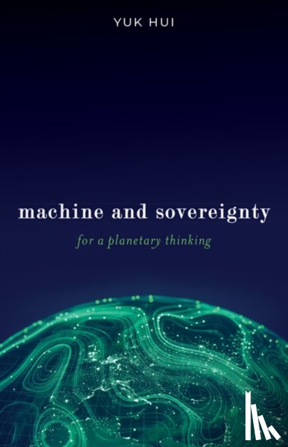 Hui, Yuk - Machine and Sovereignty