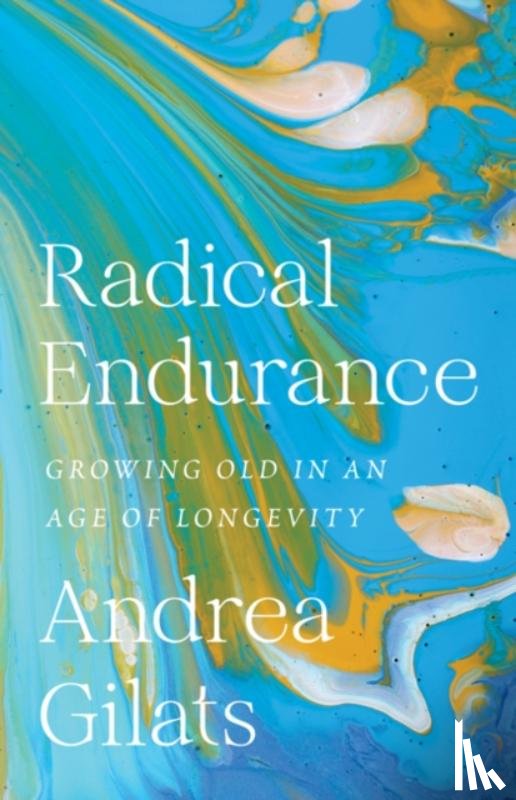 Gilats, Andrea - Radical Endurance