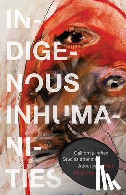 Minch-de Leon, Mark - Indigenous Inhumanities