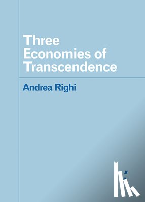 Righi, Andrea - Three Economies of Transcendence