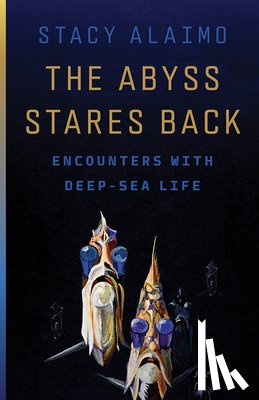 Alaimo, Stacy - The Abyss Stares Back