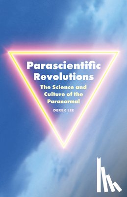 Lee, Derek - Parascientific Revolutions