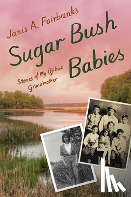 Fairbanks, Janis A. - Sugar Bush Babies