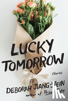 Jiang-Stein, Deborah - Lucky Tomorrow: Stories
