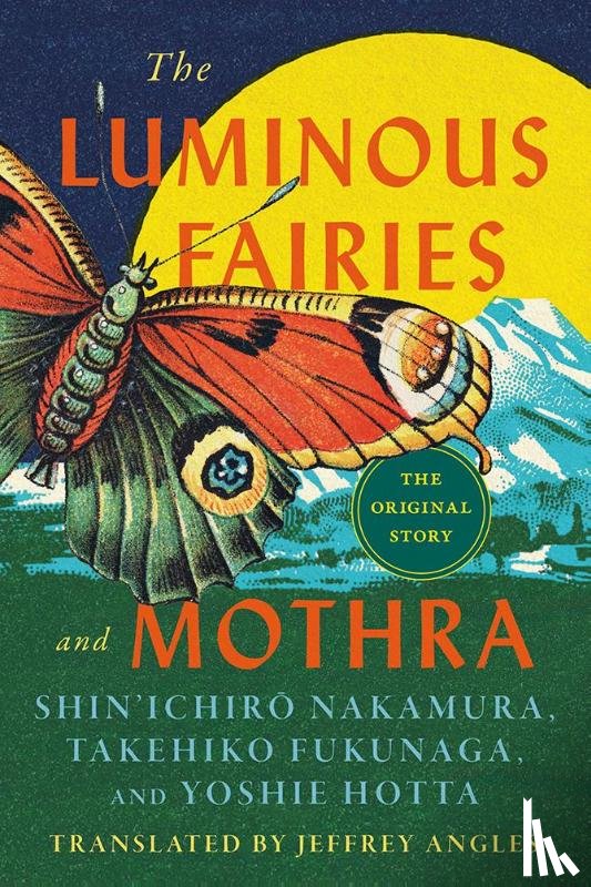 Fukunaga, Takehiko, Hotta, Yoshie, Nakamura, Shin'ichiro - The Luminous Fairies and Mothra