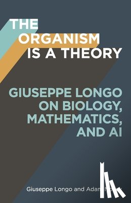 Longo, Giuseppe, Nocek, Adam - The Organism Is a Theory Volume 77