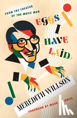 Willson, Meredith - Eggs I Have Laid