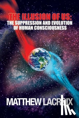 Peterson, Marc - The Illusion of Us: The Suppression and Evolution of Human Consciousness