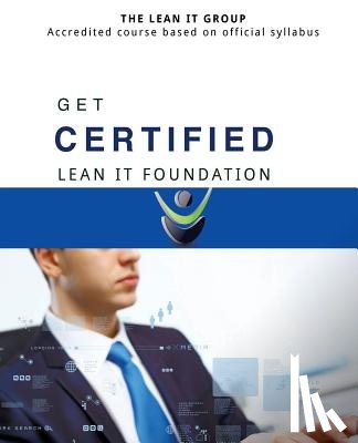Delgado, Ana Cecilia - GET CERTIFIED - Lean IT Foundation: Accredited course based on official syllabus