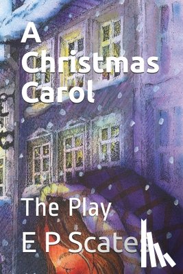 Dickens, Charles - A Christmas Carol: The Play