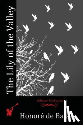 De Balzac, Honore - The Lily of the Valley