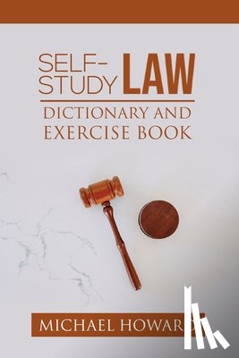 Howard, Professor Michael - Self-Study Law Dictionary and Exercise Book