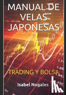 Nogales, Isabel - Manual de velas japonesas: Trading y Bolsa