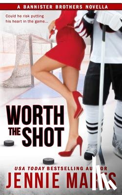 Marts, Jennie - Worth the Shot: A Bannister Brothers Novella