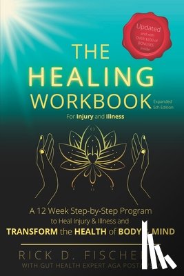 Westbrook, Megan B. - The Healing Workbook: A 12 Week Step-by-Step Program to Heal Injury and Illness and Transform the Health of Body and Mind