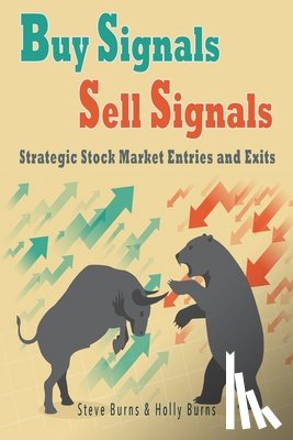 Burns, Holly - Buy Signals Sell Signals: Strategic Stock Market Entries and Exits