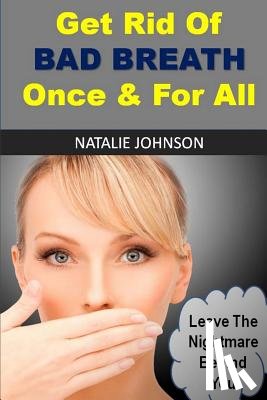 Johnson, Natalie - Get Rid Of Bad Breath Once And For All