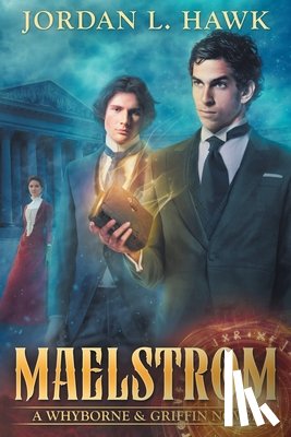 Hawk, Jordan L. - Maelstrom: A Whyborne & Griffin Novel