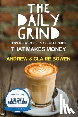Bowen, Claire E, Bowen, Andrew J - The Daily Grind