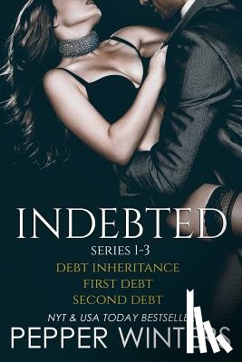 Winters, Pepper - Indebted Series 1-3: Debt Inheritance, First Debt, Second Debt