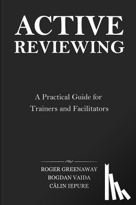 Vaida, Bogdan - Active Reviewing: A Practical Guide for Trainers and Facilitators