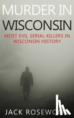 Walker, Dwayne - Murder In Wisconsin: Most Evil Serial Killers In Wisconsin History