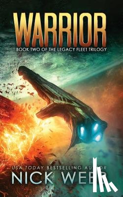 Webb, Nick - Warrior: Book 2 of The Legacy Fleet Trilogy