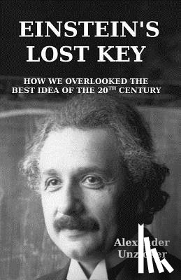 Unzicker, Alexander - Einstein's Lost Key