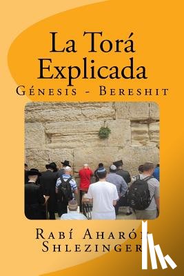 Shlezinger, Aharon - La Torá Explicada: Génesis - Bereshit