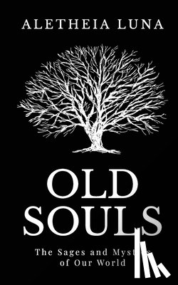 Luna, Aletheia - Old Souls: The Sages and Mystics of Our World