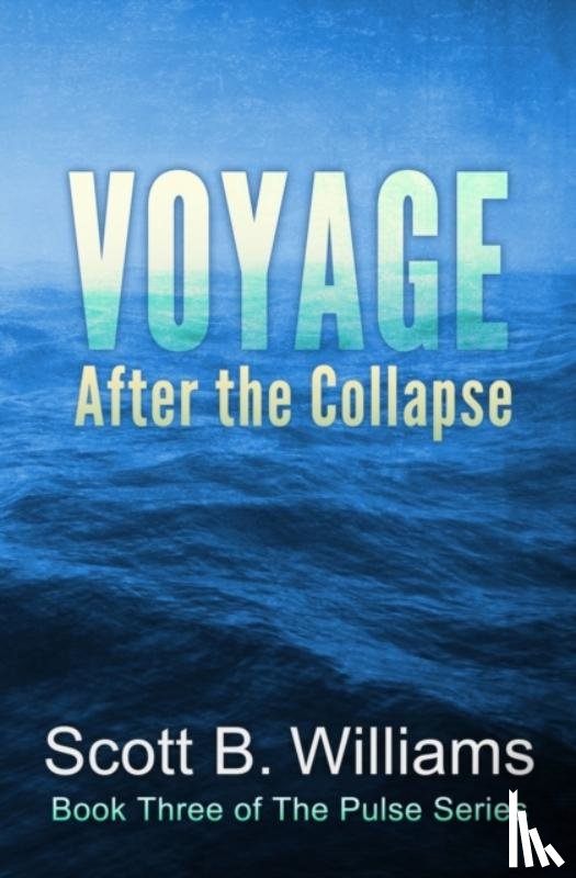 Williams, Scott B - Voyage After the Collapse