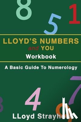 Strayhorn, Lloyd - Lloyds Numbers and You Workbook: A Basic Guide to Numerology