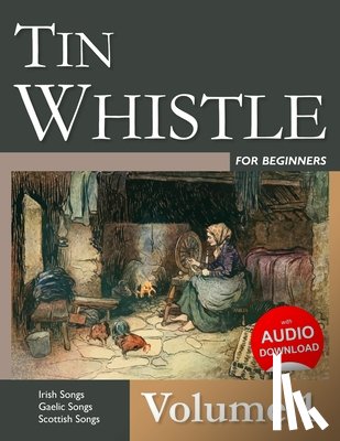 Ducke, Stephen - Tin Whistle for Beginners - Volume 1