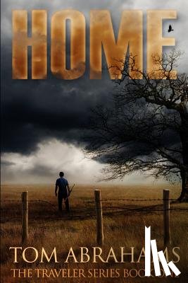 Abrahams, Tom - Home: A Post Apocalyptic/Dystopian Adventure