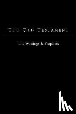 Bible, Foundation - The Old Testament - King James Version: The Writings & Prophets